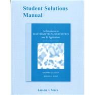 Student Solutions Manual for Introduction to Mathematical Statistics and Its Applications by Larsen, Richard J.; Marx, Morris L., 9780321694027