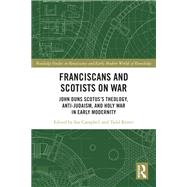 Franciscans and Scotists on War by Ian Campbell and Todd Rester, 9780367544027