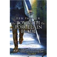 The Boy With the Porcelain Blade by Patrick, Den, 9780575134027