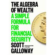 The Algebra of Wealth by Scott Galloway, 9780593714027