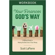 Your Finances God's Way Workbook by Scott LaPierre, 9780736984027