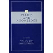 Values and Knowledge by Reed,Edward S.;Reed,Edward S., 9781138994027