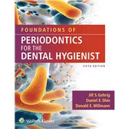 Foundations of Periodontics for the Dental Hygienist by Gehrig, Jill S.; Shin, Daniel E.; Willmann, Donald E., 9781496384027