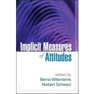 Implicit Measures of Attitudes by Wittenbrink, Bernd; Schwarz, Norbert, 9781593854027