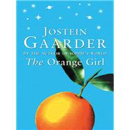 The Orange Girl by Jostein Gaarder, 9780297864028