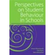 Perspectives  on Student Behaviour in Schools: Exploring Theory and Developing Practice by Berryman; Mere, 9780415354028