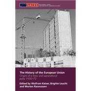 The History of the European Union: Origins of a Trans- and Supranational Polity 1950-72 by Kaiser; Wolfram, 9780415664028