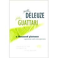 A Thousand Plateaus: Capitalism and Schizophrenia by Deleuze, Gilles; Guattari, Felix; Massumi, Brian, 9780816614028