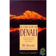 To the Top of Denali by Sherwonit, Bill, 9780882404028