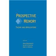 Prospective Memory: Theory and Applications by Brandimonte,Maria A., 9781138984028