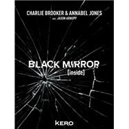 Black Mirror [Inside] by Charlie BROOKER; Annabel JONES, 9782366584028