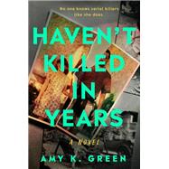 Haven't Killed in Years by Amy K. Green, 9798217164028