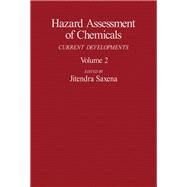 Hazard Assessment of Chemicals by Jitendra Saxena, 9780123124029
