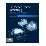 Embedded System Interfacing by Wolf, Marilyn, 9780128174029