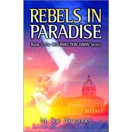 Rebels in Paradise by Alexander, M. Sue, 9780974014029
