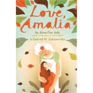 Love, Amalia by Ada, Alma Flor; Zubizarreta, Gabriel M., 9781442424029