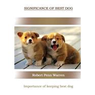 Significance of Best Dog by Warren, Robert Penn, 9781505714029