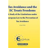 Tax Avoidance and the EC Treaty Freedoms : A Study of the Limitations under European Law to the Prevention of Tax Avoidance by Weber, Dennis, 9789041124029