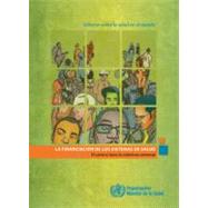 Informe sobre la salud en el mundo / Report on World Health: El Financiacion Dos Sistemas De Salud: El Camino Hacia La Cobertura Universal / the Two Systems to Health Financing: the Road to by World Health Organization, 9789243564029