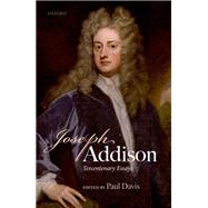 Joseph Addison Tercentenary Essays by Davis, Paul, 9780198814030