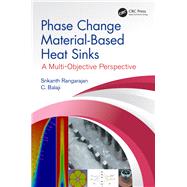 Phase Change Material-based Heat Sinks by Rangrajan, Srikanth; Balaji, C., 9780367344030