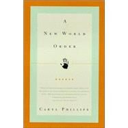A New World Order Essays by PHILLIPS, CARYL, 9780375714030