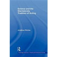 Science and the Stanislavsky Tradition of Acting by Pitches; Jonathan, 9780415544030