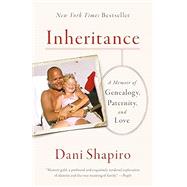 Inheritance A Memoir of Genealogy, Paternity, and Love by Shapiro, Dani, 9780525434030