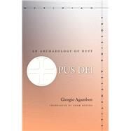 Opus Dei by Agamben, Giorgio; Kotsko, Adam, 9780804784030