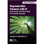Reproducible Finance With R by Regenstein, Jonathan K., Jr., 9781138484030