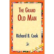The Grand Old Man by Cook, Richard B., 9781421834030
