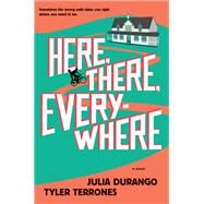 Here, There, Everywhere by Durango, Julia; Terrones, Tyler, 9780062314031