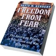 Freedom from Fear The American People in Depression and War, 1929-1945 by Kennedy, David M., 9780195144031