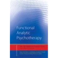 Functional Analytic Psychotherapy: Distinctive Features by Tsai; Mavis, 9780415604031
