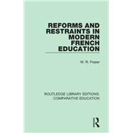 Reforms and Restraints in Modern French Education by Fraser; William Rae, 9781138544031