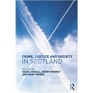 Crime, Justice and Society in Scotland by Croall; Hazel, 9781138924031