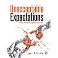 Unacceptable Expectations by Gauthier, James A., 9781490754031