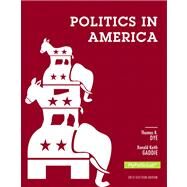 Politics in America, 2012 Election Edition by Dye, Thomas R.; Gaddie, Ronald Keith, 9780205884032