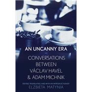 An Uncanny Era by Matynia, Elzbieta, 9780300204032