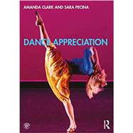 Dance Appreciation by Amanda Clark, Sara Pecina, 9780367184032