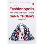 Fashionopolis by Thomas, Dana, 9780735224032