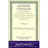 Modern Chivalry Containing the Adventures of Captain John Farrago and Teague O'Reagan, His Servant by Brackenridge, Hugh Henry; Leary, Lewis, 9780742534032