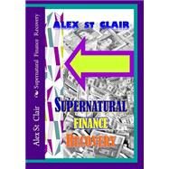 Supernatural Finance Recovery by St. Clair, Alex, 9781522894032