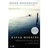 Kayak Morning by Rosenblatt, Roger, 9780062084033