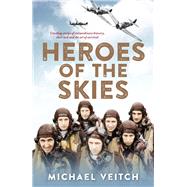 Heroes of the Skies by Veitch, Michael, 9780143574033