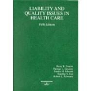 Liability And Quality Issues In Health Care by Furrow, Barry R.; Greaney, Thomas L.; Johnson, Sandra H.; Jost, Timothy Stoltzfus; Schwartz, Robert L., 9780314154033