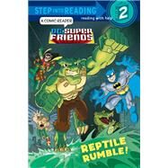 Reptile Rumble! (DC Super Friends) by Wrecks, Billy; Doescher, Erik, 9780385374033