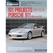 101 Projects for Your Porsche 911 996 and 997 1998-2008 by Dempsey, Wayne R., 9780760344033