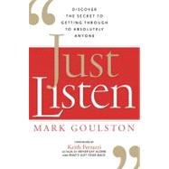 Just Listen by Goulston, Mark, M.D.; Ferrazzi, Keith, 9780814414033