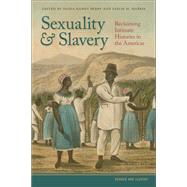 Sexuality and Slavery by Berry, Daina Ramey; Harris, Leslie M., 9780820354033